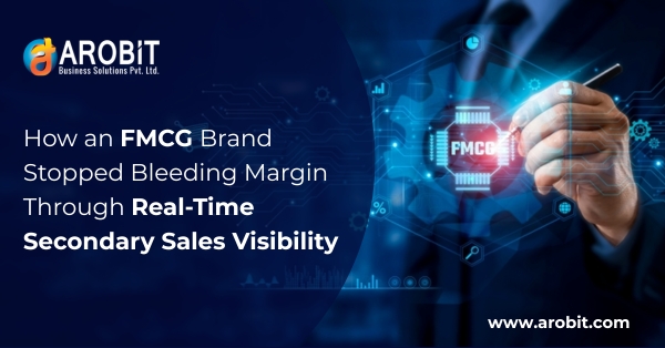 How an FMCG Brand Stopped Bleeding Margin Through Real-Time Secondary Sales Visibility