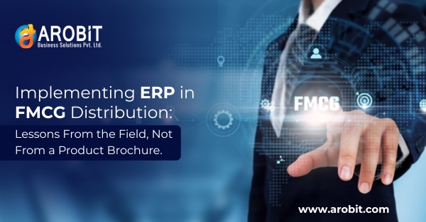 Implementing ERP in FMCG Distribution: Lessons From the Field, Not From a Product Brochure