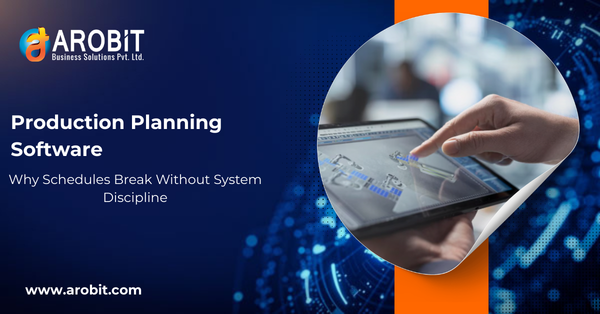 Production Planning Software: Why Manufacturing Schedules Break Without System Discipline