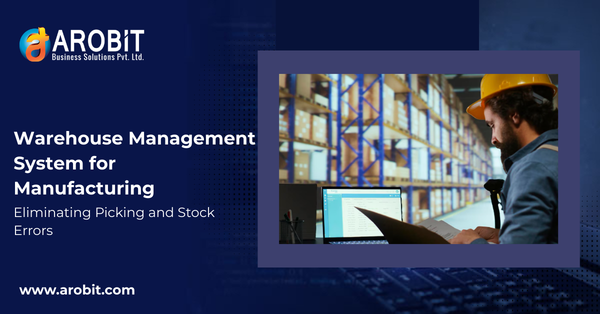 Warehouse Management System for Manufacturing: Eliminating Picking and Stock Errors