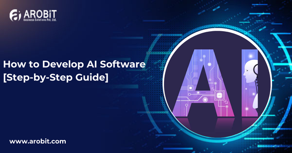 How to Develop AI Software [Step-by-Step Guide]