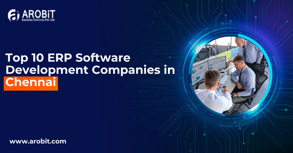 Top 10 ERP Software Development Companies in Chennai