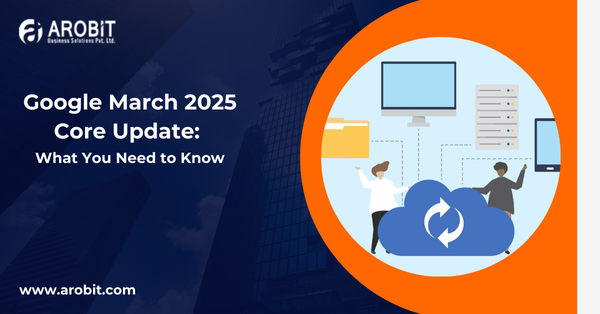 Google March 2025 Core Update: What You Need to Know